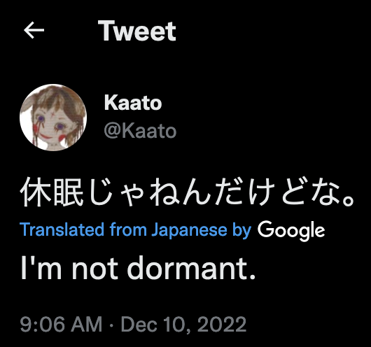 Kaato tweets "I'm not dormant."